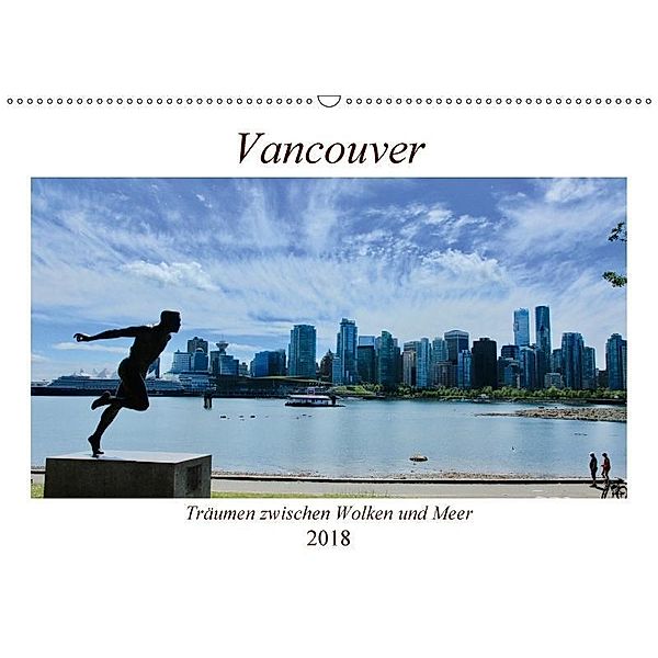 Vancouver - Träumen zwischen Wolken und Meer (Wandkalender 2018 DIN A2 quer), Holm Anders