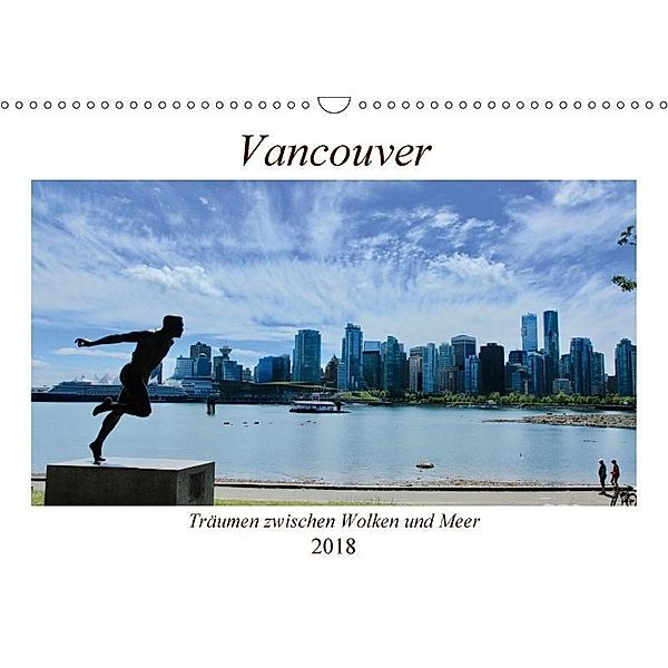 Vancouver - Träumen zwischen Wolken und Meer (Wandkalender 2018 DIN A3 quer), Holm Anders