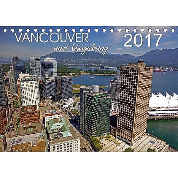 Vancouver und Umgebung (Tischkalender 2017 DIN A5 quer), Stefan Berndt