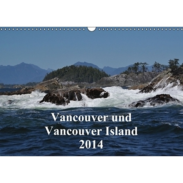 Vancouver und Vancouver Island 2014 (Wandkalender 2014 DIN A3 quer)