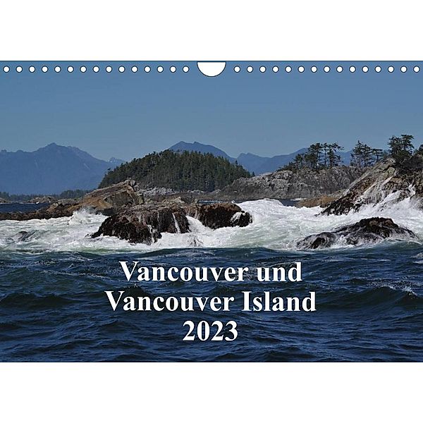 Vancouver und Vancouver Island 2023 (Wandkalender 2023 DIN A4 quer), Ingrid Franz