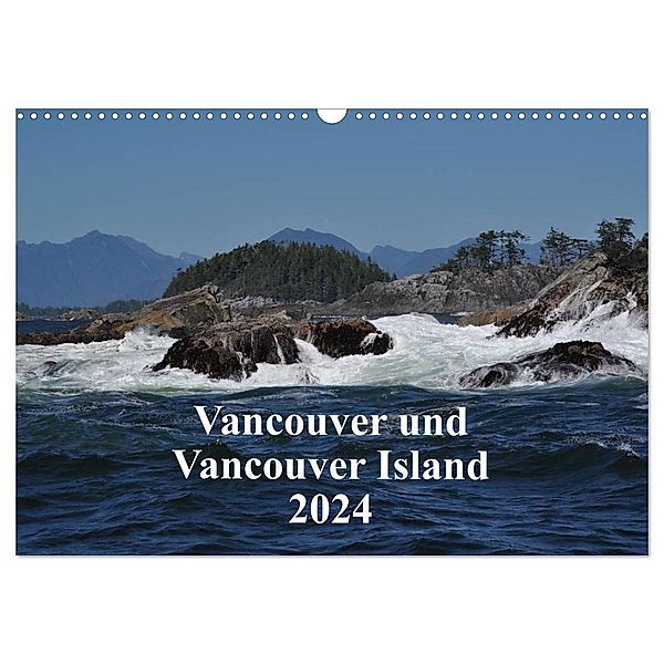 Vancouver und Vancouver Island 2024 (Wandkalender 2024 DIN A3 quer), CALVENDO Monatskalender, Ingrid Franz