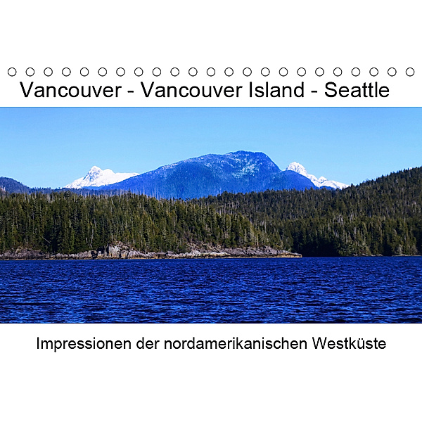 Vancouver - Vancouver Island - Seattle (Tischkalender 2019 DIN A5 quer), Lars Eberschulz