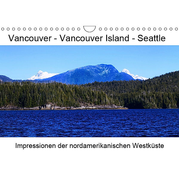 Vancouver - Vancouver Island - Seattle (Wandkalender 2019 DIN A4 quer), Lars Eberschulz