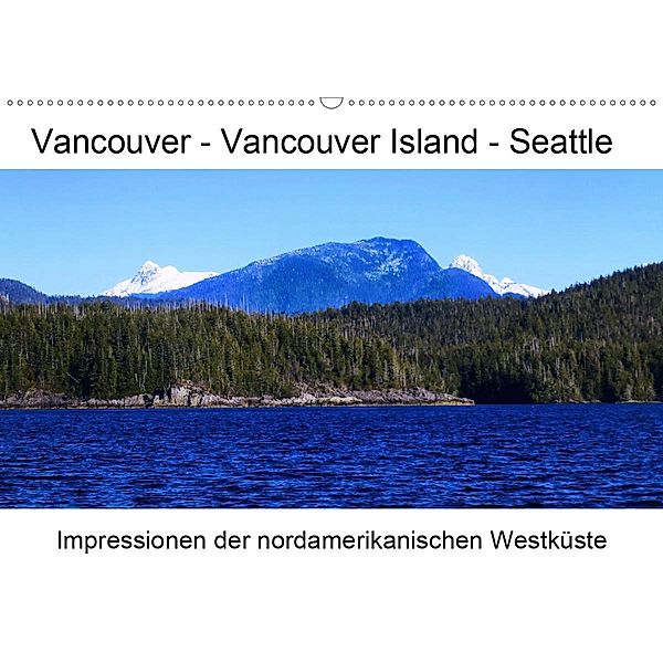Vancouver - Vancouver Island - Seattle (Wandkalender 2020 DIN A2 quer), Lars Eberschulz