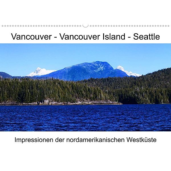 Vancouver - Vancouver Island - Seattle (Wandkalender 2023 DIN A2 quer), Lars Eberschulz