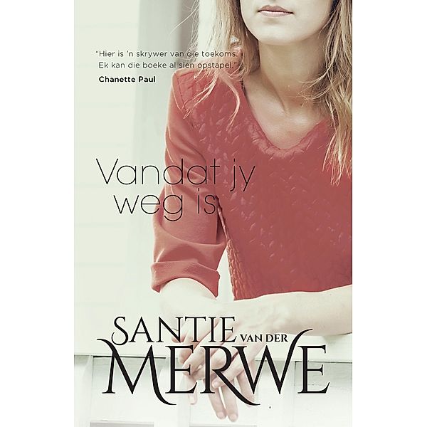 Vandat jy weg is / LAPA Publishers, Santie van der Merwe