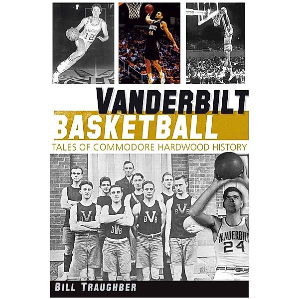 Vanderbilt Basketball, Bill Traughber