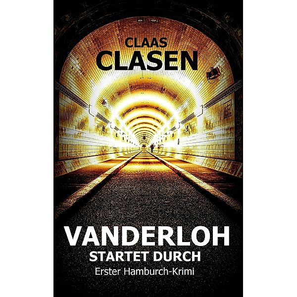 VANDERLOH STARTET DURCH / VANDERLOH ermittelt Bd.1, CLAAS CLASEN