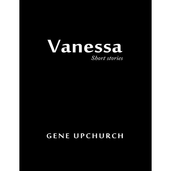 Vanessa, Gene Upchurch