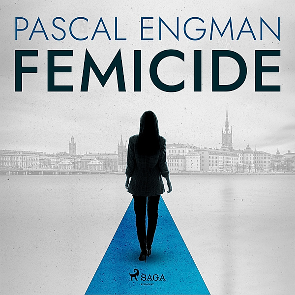 Vanessa Frank - 1 - Femicide: the new shocking Scandinavian thriller (Vanessa Frank, 1), Pascal Engman