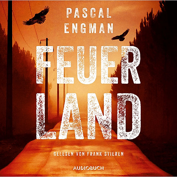 Vanessa Frank-Thriller - 1 - Feuerland, Pascal Engman