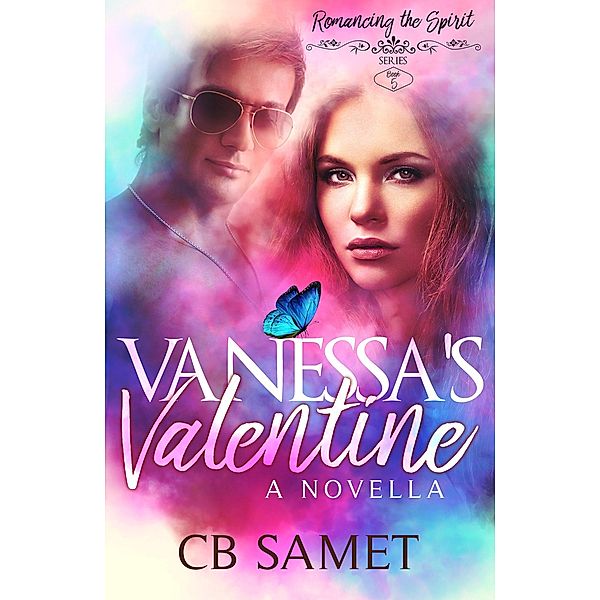 Vanessa's Valentine (Romancing the Spirit Series, #5) / Romancing the Spirit Series, Cb Samet