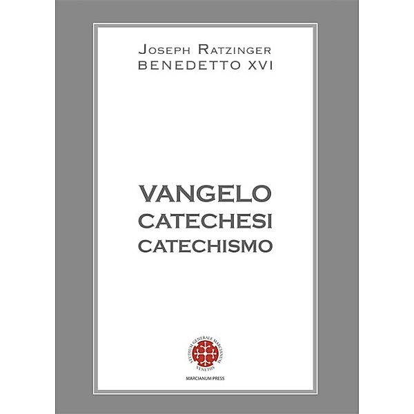 Vangelo Catechesi Catechismo, Joseph Ratzinger, Benedetto XVI