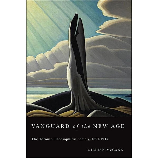 Vanguard of the New Age / McGill-Queen's Studies in the History of Religion, Gillian McCann