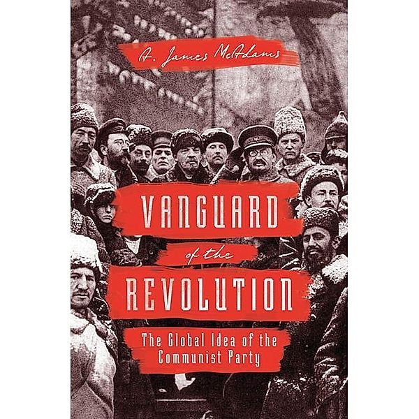 Vanguard of the Revolution, A. James McAdams