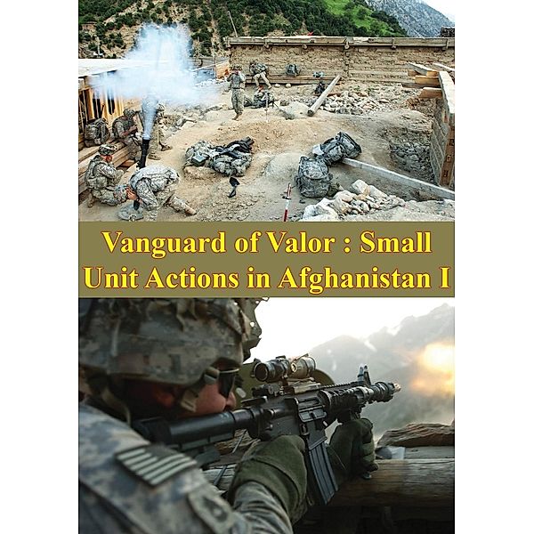 Vanguard Of Valor : Small Unit Actions In Afghanistan Vol. I [Illustrated Edition] / Tannenberg Publishing, Donald P. Wright