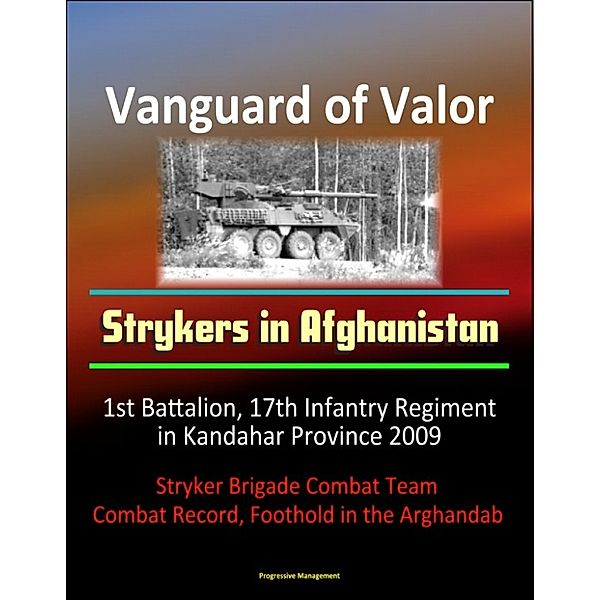 Vanguard of Valor: Strykers in Afghanistan - 1st Battalion, 17th Infantry Regiment in Kandahar Province 2009 - Stryker Brigade Combat Team, Combat Record, Foothold in the Arghandab