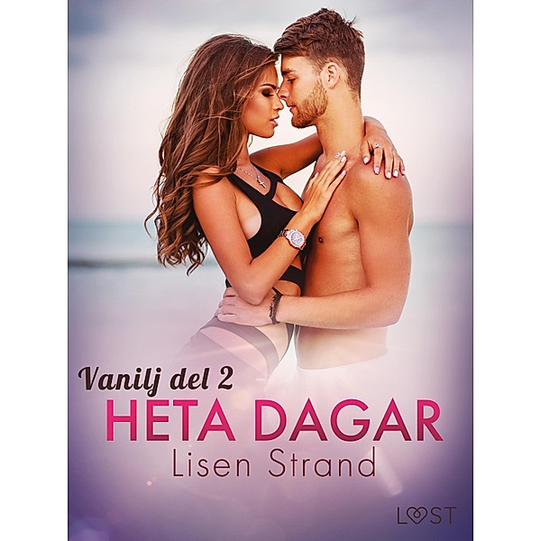 Vanilj: Heta dagar - erotisk novell / Vanilj Bd.2, Lisen Strand