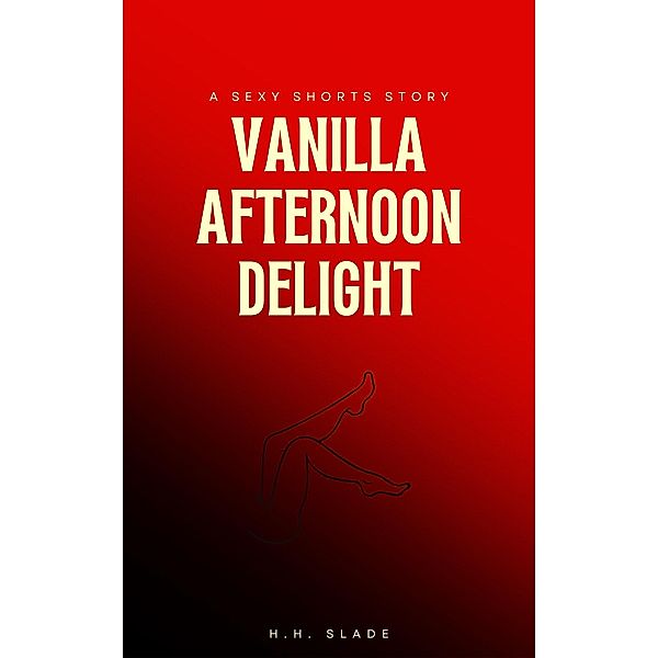 Vanilla Afternoon Delight, H. H. Slade