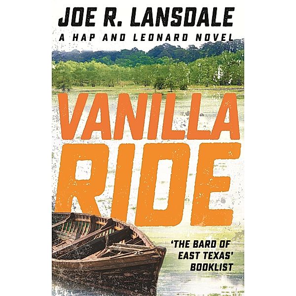 Vanilla Ride / Hap and Leonard Thrillers Bd.7, Joe R. Lansdale