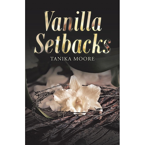 Vanilla Setbacks, Tanika Moore
