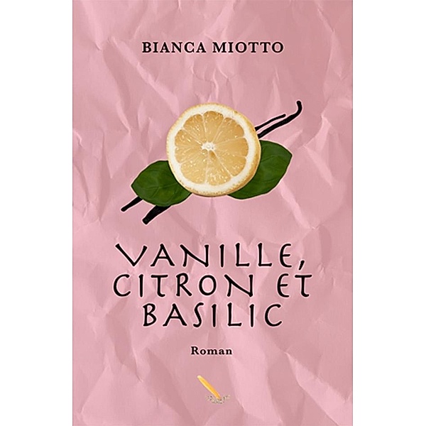 Vanille, citron et basilic, Miotto Bianca Miotto