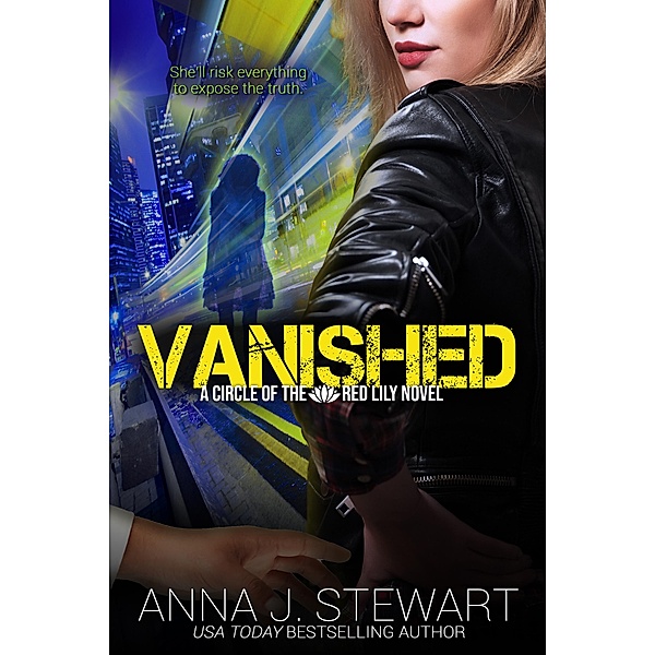 Vanished / Circle of the Red Lily Bd.2, Anna J Stewart