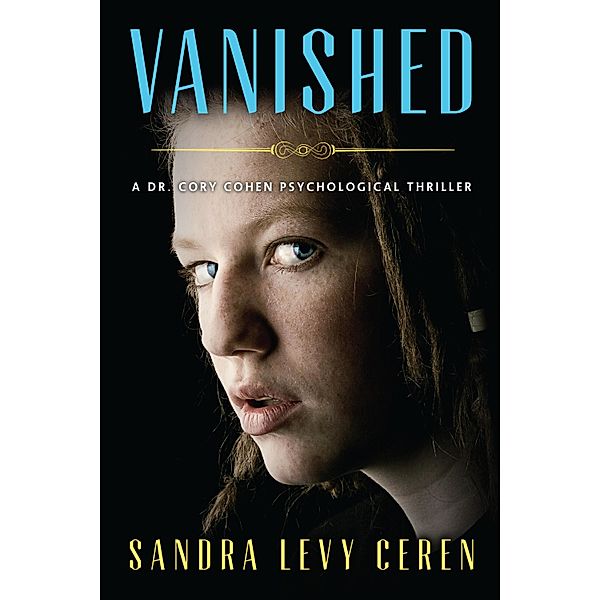Vanished / Dr. Cory Cohen Mysteries, Sandra Levy Ceren