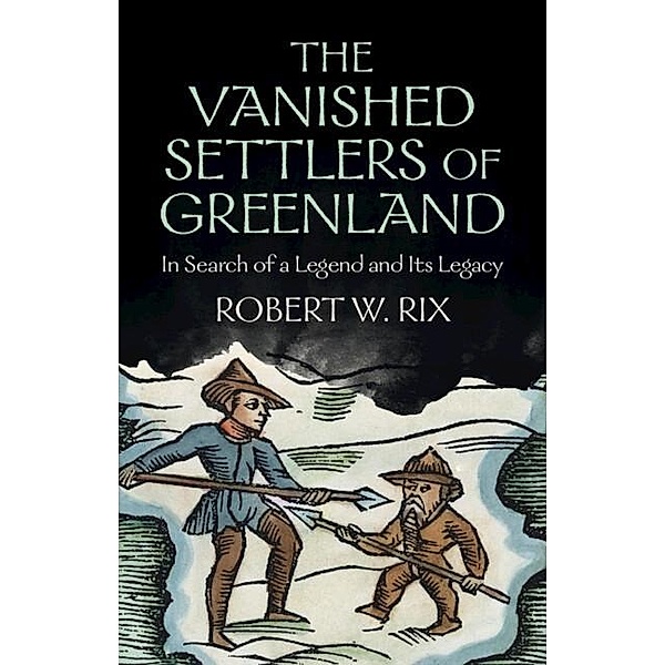 Vanished Settlers of Greenland, Robert Rix