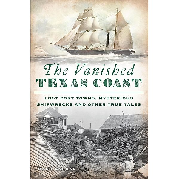 Vanished Texas Coast, Mark Lardas