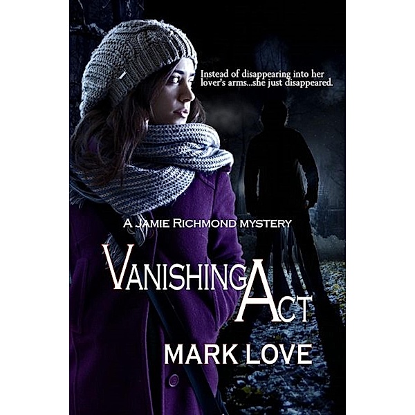 Vanishing Act (A Jamie Richmond Mystery, #2), Mark Love