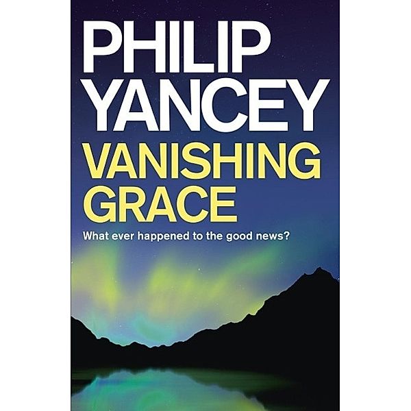 Vanishing Grace, Philip Yancey