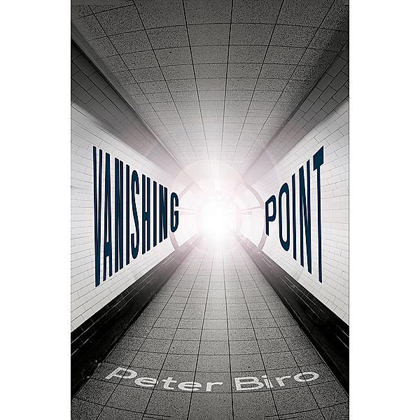 Vanishing Point / Austin Macauley Publishers, Peter Biro