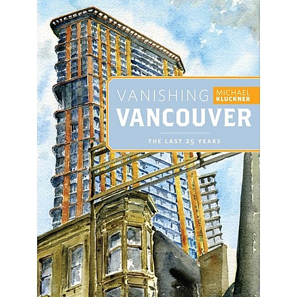 Vanishing Vancouver, Michael Kluckner