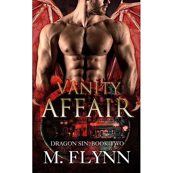 Vanity Affair: Dragon Sin #2 (Dragon Shifter Romance) / Dragon Sin, Mac Flynn