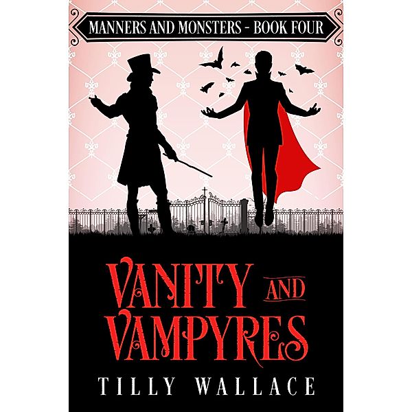 Vanity and Vampyres (Manners and Monsters, #4) / Manners and Monsters, Tilly Wallace