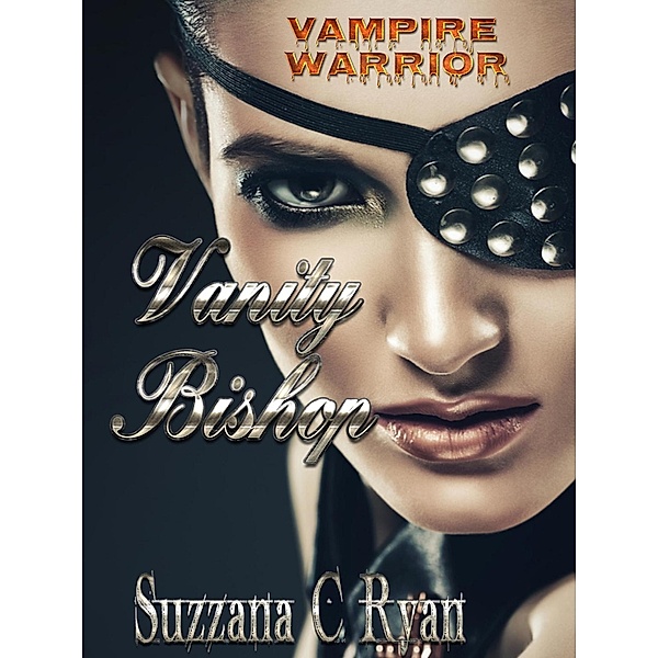 Vanity Bishop, Warrior Vampire, Suzzana C Ryan