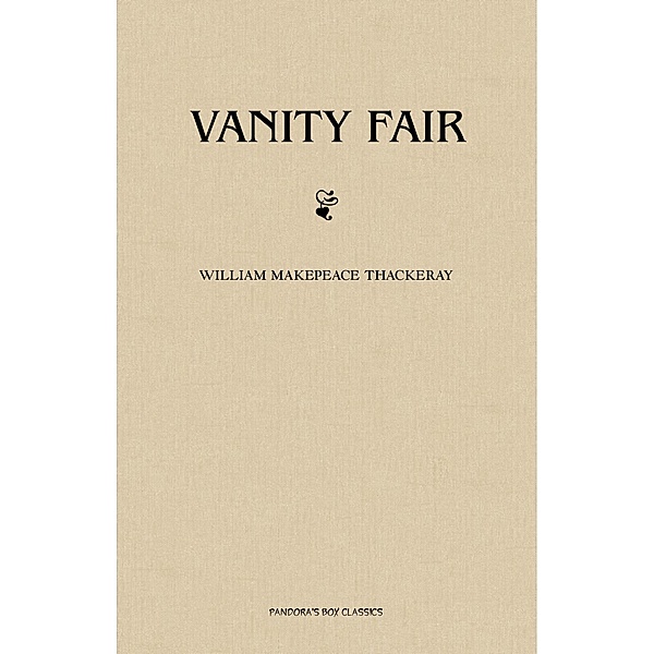 Vanity Fair / Pandora's Box Classics, Thackeray William Makepeace Thackeray
