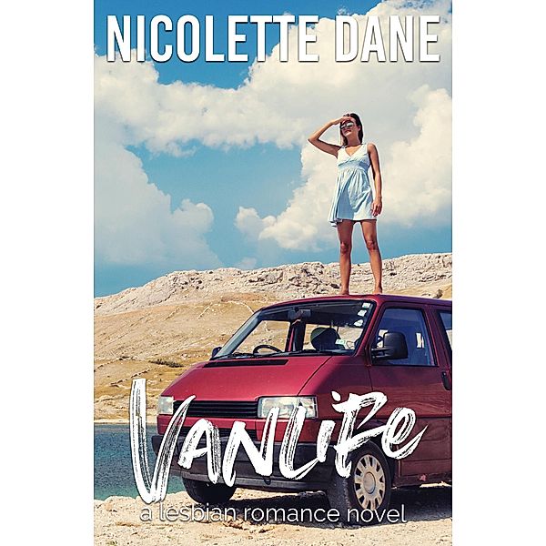 Vanlife: A Lesbian Romance Novel, Nicolette Dane