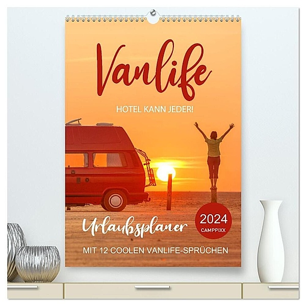 Vanlife - Hotel kann jeder! (hochwertiger Premium Wandkalender 2024 DIN A2 hoch), Kunstdruck in Hochglanz, Mario Weigt