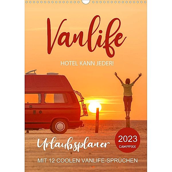Vanlife - Hotel kann jeder! (Wandkalender 2023 DIN A3 hoch), Mario Weigt