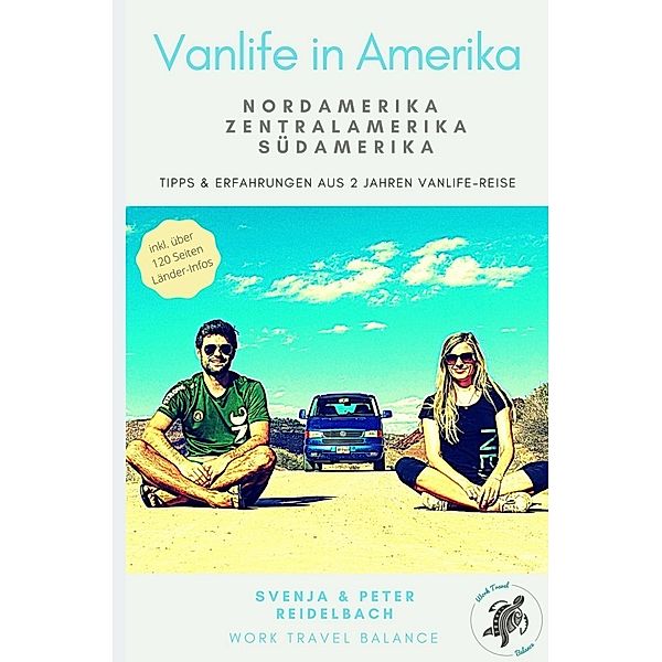 Vanlife in Amerika - Tipps und Erfahrungen aus 2 Jahren Vanlife-Reise, Svenja Reidelbach, Peter Reidelbach