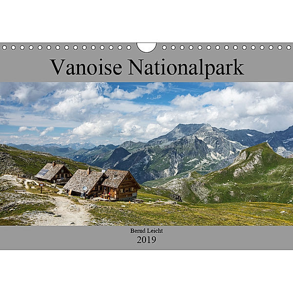 Vanoise Nationalpark (Wandkalender 2019 DIN A4 quer), Bernd Leicht