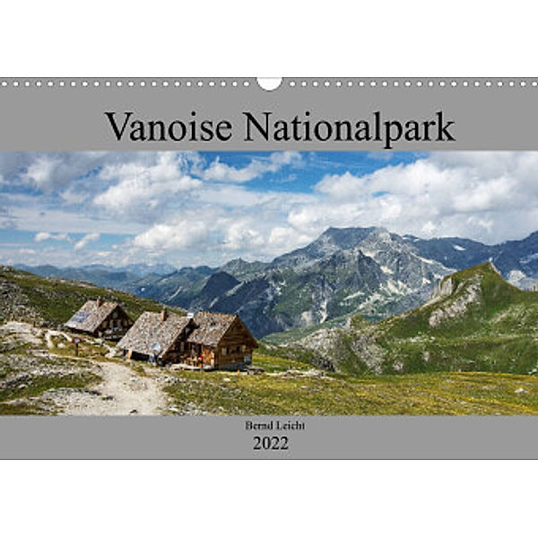 Vanoise Nationalpark (Wandkalender 2022 DIN A3 quer), Bernd Leicht