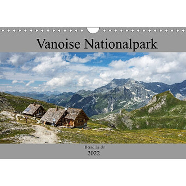 Vanoise Nationalpark (Wandkalender 2022 DIN A4 quer), Bernd Leicht