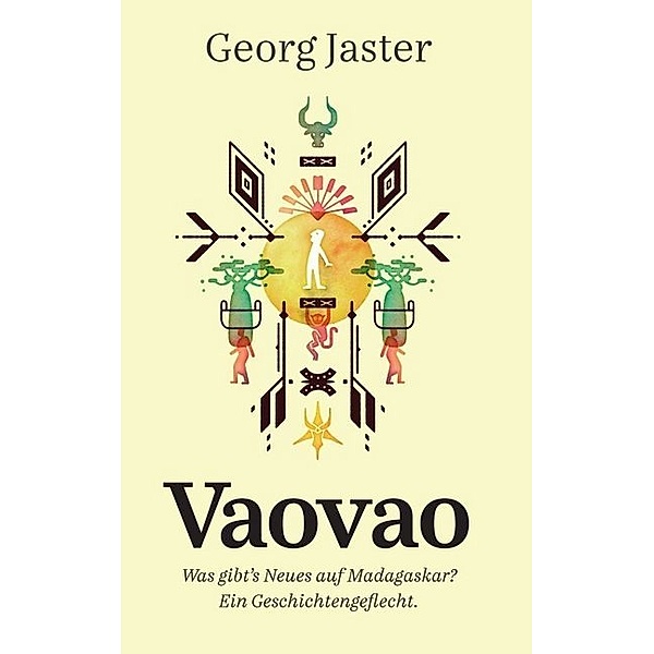 Vaovao - Was gibt's Neues auf Madagaskar?, Georg Jaster