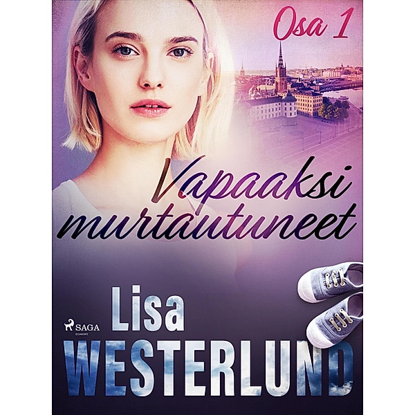 Vapaaksi murtautuneet - Osa 1 / Vapaaksi murtautuneet Bd.1, Lisa Westerlund