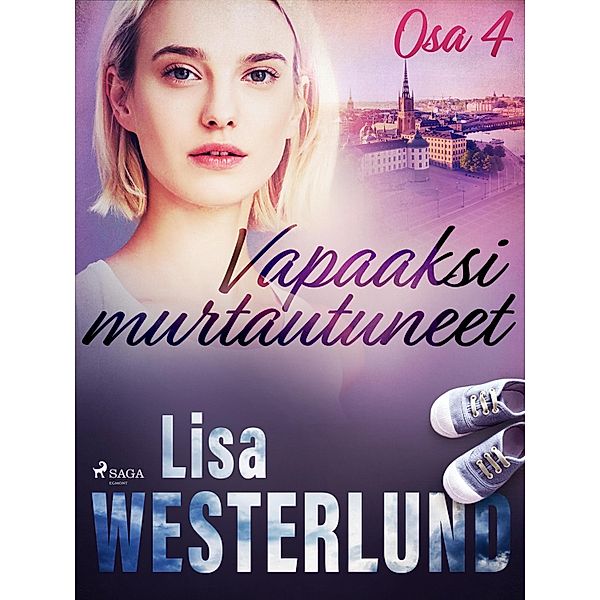 Vapaaksi murtautuneet - Osa 4 / Vapaaksi murtautuneet Bd.4, Lisa Westerlund