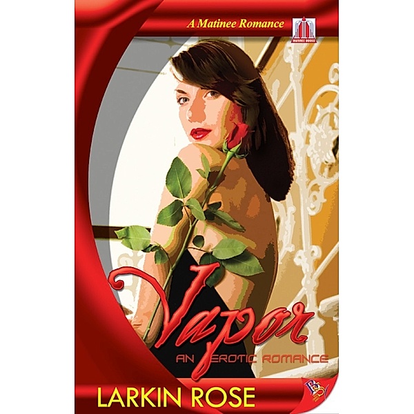 Vapor, Larkin Rose